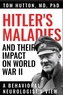 Hitler's Maladies and Their Impact on World War II