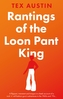 Rantings of the Loon Pant King
