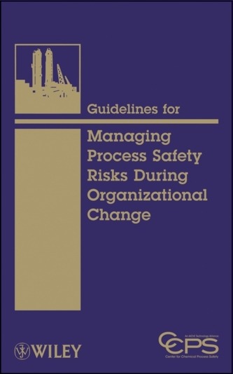 Guidelines for Managing Process Safety Risks During Organizational Change