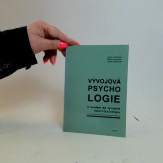 Vývojová psychologie s úvodem do vývojové neurofyziologie