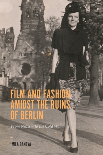 Film and Fashion amidst the Ruins of Berlin