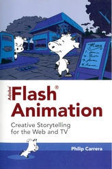 Adobe Flash Animation: Creative Storytelling for Web and TV