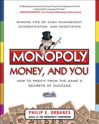 Monopoly, Money, and You: How to Profit from the Game's Secrets of Success