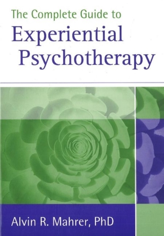 The Complete Guide to Experiential Psychotherapy