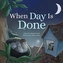 When Day Is Done