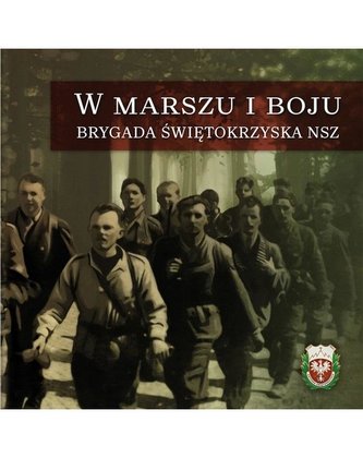 W marszu i boju - Brygada Świętokrzyska NSZ