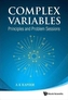 Complex Variables: Principles And Problem Sessions