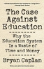 The Case against Education