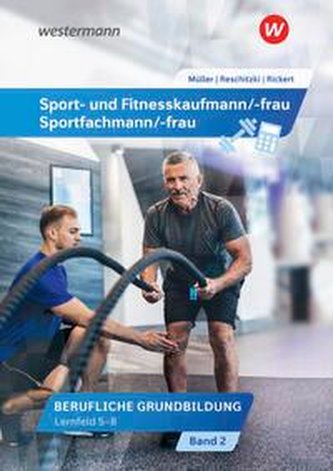 Sport- und Fitnesskaufmann/ -frau. Lernfelder 5-8: Schülerband