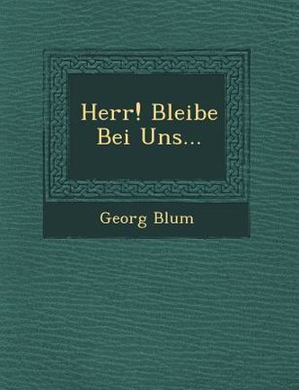 Herr! Bleibe Bei Uns...