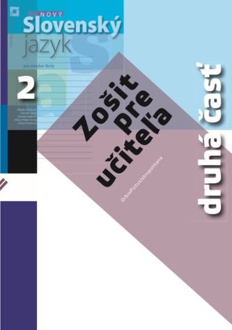 Nový Slovenský jazyk 2 pre stredné školy (zošit pre učiteľa) 2. časť
