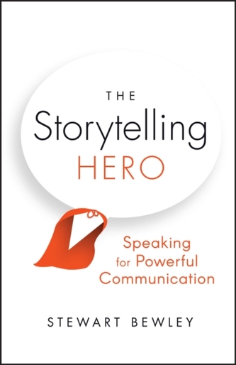 The Storytelling Hero: Speaking for Powerful Commu nication