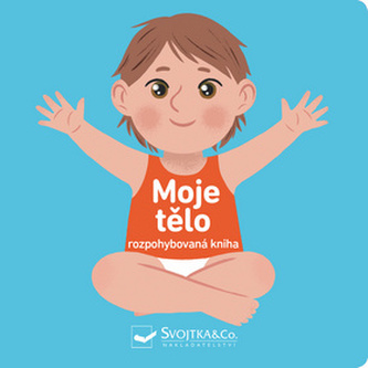 Moje tělo - rozpohybovaná kniha