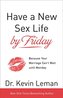 Have a New Sex Life by Friday - Because Your Marriage Can`t Wait until Monday