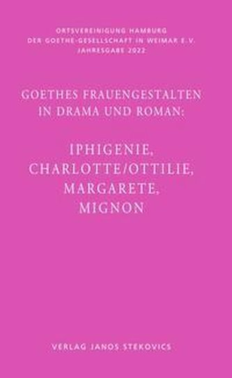 Goethes Frauengestalten in Drama und Roman: