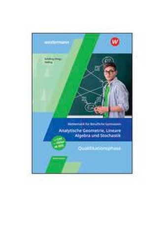 Mathematik für Berufliche Gymnasien Niedersachsen. Qualifikationsphase - Analytische Geometrie, Lineare Algebra und Stochastik: