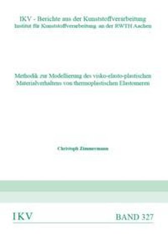 Methodik zur Modellierung des visko-elasto-plastischen Materialverhaltens von thermoplastischen Elastomeren