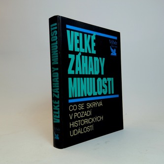 Velké záhady minulosti: Co se skrývá v pozadí historických událostí