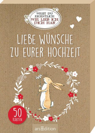 Weißt du eigentlich, wie lieb ich dich hab? Liebe Wünsche zu eurer Hochzeit