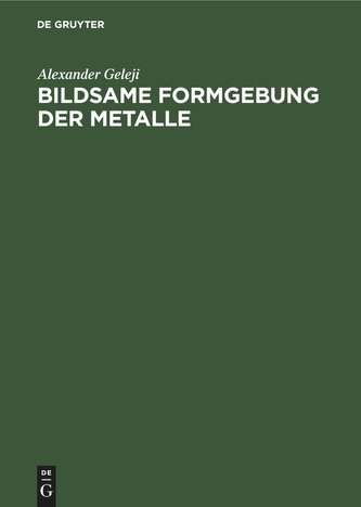 Bildsame Formgebung der Metalle