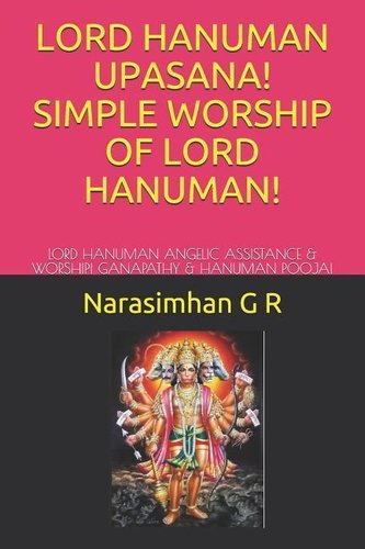 Lord Hanuman Upasana! Simple Worship of Lord Hanuman!: Lord Hanuman Angelic Assistance & Worship! Ganapathy & Hanuman Pooja!