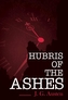 Hubris of the Ashes
