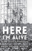 Here I'm Alive
