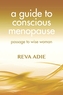 A Guide to Conscious Menopause
