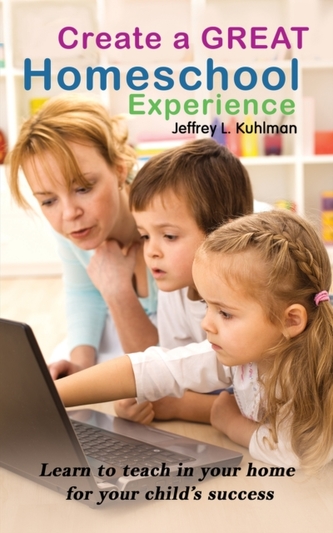 CREATE A GREAT HOMESCHOOL EXPERIENCE