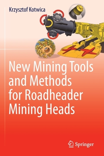 New Mining Tools and Methods for Roadheader Mining Heads
