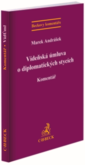 Vídeňská úmluva o diplomatických stycích. Komentář Vídeňská úmluva o diplomatických stycích. Komentář
