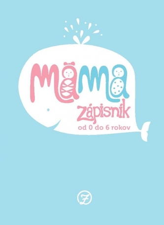Máma Zápisník od 0 do 6 let