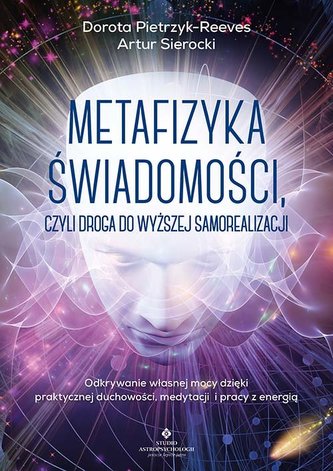 Metafizyka świadomości, czyli droga do wyższej samorealizacji