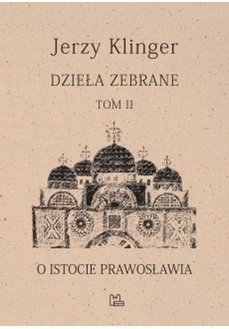 O istocie prawosławia. Dzieła zabrane. Tom 2