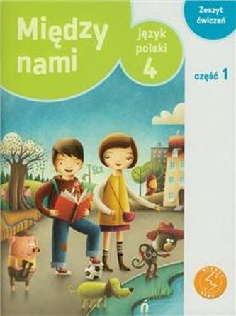 Między nami. Język polski. Klasa 4. Część 1. Ćwiczenia Wersja A