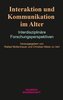 Interaktion und Kommunikation im Alter