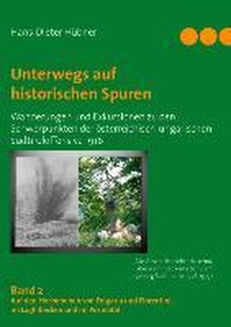 Unterwegs auf historischen Spuren. Wanderungen und Exkursionen zu den Schwerpunkten der österreichisch-ungarischen Südtiroloffen
