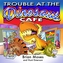 TROUBLE AT THE DINOSAUR CAFE