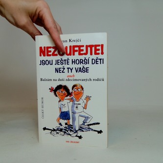 Nezoufejte! jsou ještě horší děti než ty vaše