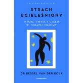 Strach ucieleśniony. Mózg, umysł i ciało...