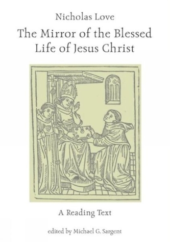 Nicholas Love's Mirror of the Blessed Life of Jesus Christ