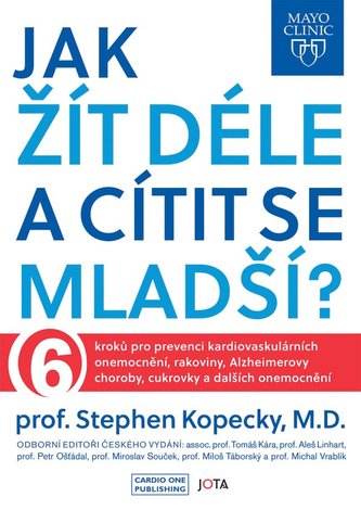Mayo Clinic: Jak žít déle a cítit se mladší? Mayo Clinic: Jak žít déle a cítit se mladší?