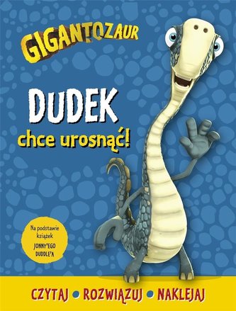 Gigantozaur. Dudek chce urosnąć! Gigantozaur. Dudek chce urosnąć!