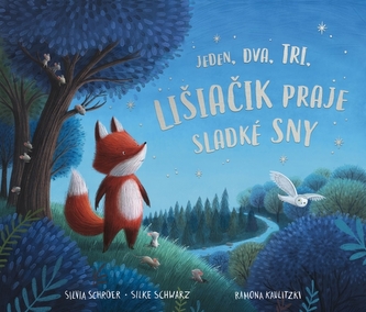 Jeden, dva, tri, lišiačik praje sladké sny Jeden, dva, tri, lišiačik praje sladké sny