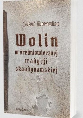Wolin w średniowiecznej tradycji skandynawskiej Wolin w średniowiecznej tradycji skandynawskiej