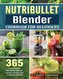 NutriBullet Blender Cookbook For Beginners