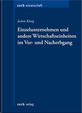 Einzelunternehmen und andere Wirtschaftseinheiten im Vor- und Nacherbgang