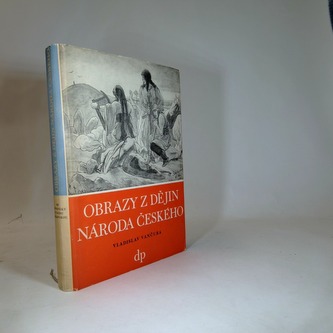 Obrazy z dějin národa českého Díl I.