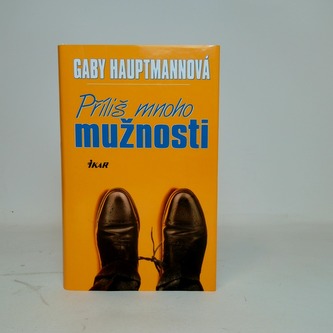 Příliš mnoho mužnosti