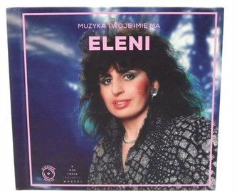 Eleni. Muzyka Twoje imię ma + CD